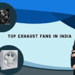 Top 15 Exhaust Fan in India for Your House